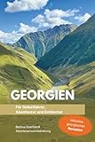 Georgien Reiseführer: Für Selbstfahrer, Abenteurer und Entdecker