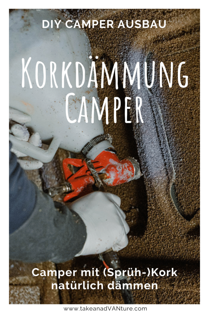 Pinterest Pin: Sprühkork im Camper [Tipps] » Anleitung, Kosten & Erfahrungen mit Korkdämmung beim Camper Ausbau