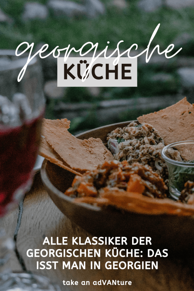 Georgische Küche: georgische Gerichte, die du auf deiner Reise unbedingt probieren musst