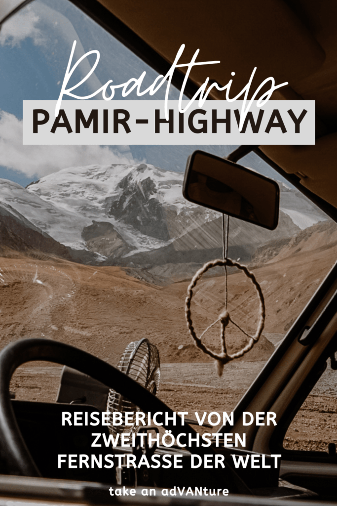 Pamir-Highway » ohne Allrad aufs Dach der Welt [Route + Tipps]