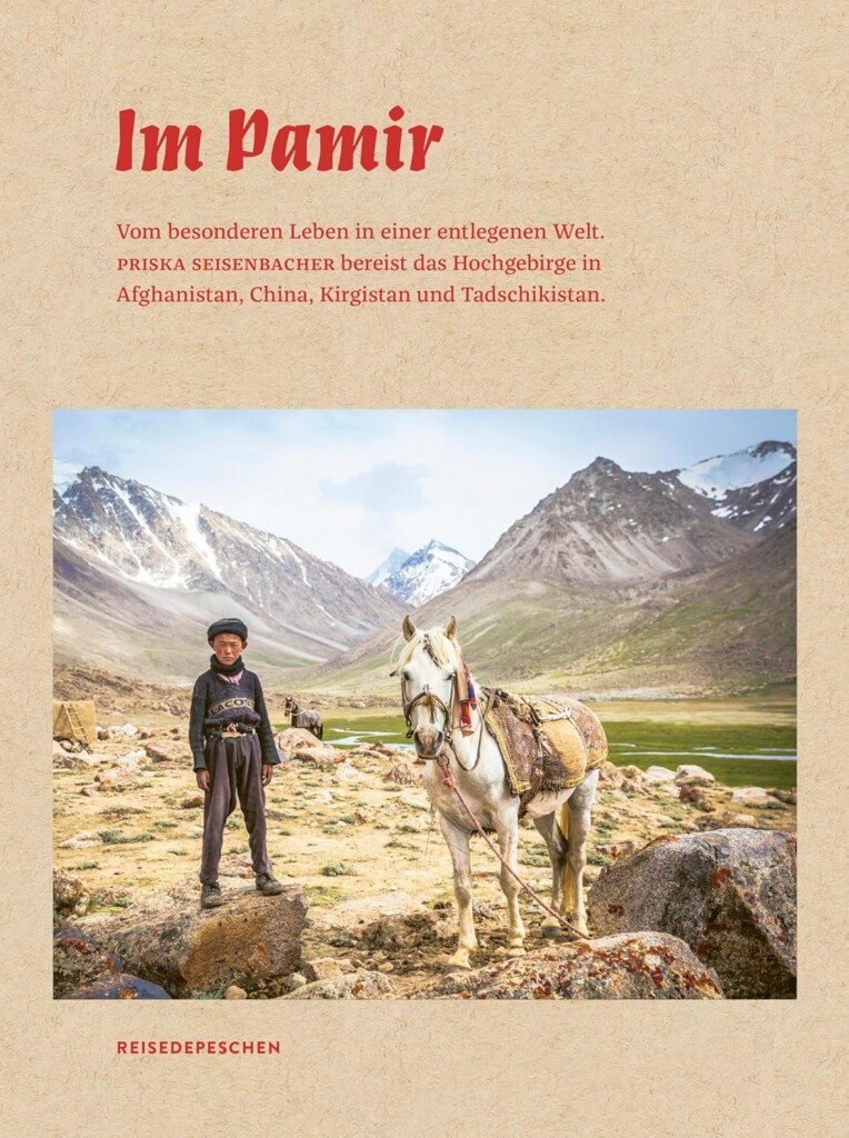 Buch 'Im Pamir' vom Reisedepeschen Verlag, Autorin ist Priska Seisenbacher.